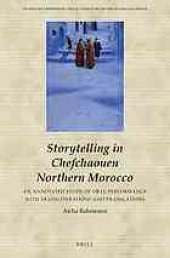 book Storytelling in Chefchaouen Northern Morocco : an annotated study of oral performance with transliterations and translations