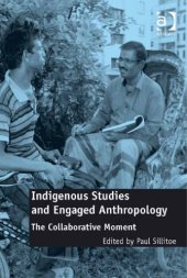 book Indigenous studies and engaged anthropology : the collaborative moment