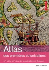 book Atlas des premières colonisations : XVe - début XIXe siècle : des conquistadors aux libérateurs