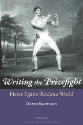 book Writing the Prizefight : Pierce Egan's Boxiana World