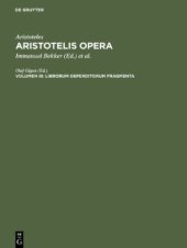 book Aristotelis Opera, Volumen III: Librorum deperditorum fragmenta