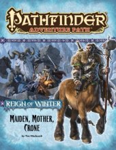 book Pathfinder Adventure Path #69: Maiden, Mother, Crone (Reign of Winter 3 of 6)