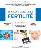 book Le grand livre de la fertilité : Si la grossesse se fait attendre - Le guide pratique de l'Assistance Médicale à la Procréation