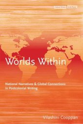 book Worlds within : National narratives and global connections in postcolonial writing