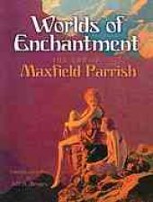 book Worlds of enchantment : the art of Maxfield Parrish