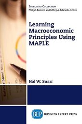 book Modeling Macroeconomic Principles Using Maple Software