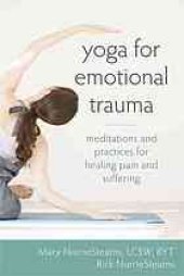 book Yoga for emotional trauma : meditations and practices for healing pain and suffering