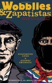 book Wobblies & Zapatistas : conversations on anarchism, Marxism and radical history