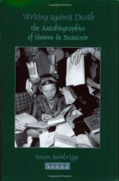 book Writings against death : the autobiographies of Simone de Beauvoir