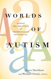 book Worlds of autism : across the spectrum of neurological difference