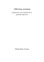 book Affecting meaning: Subjectivity and evaluativity in gradable adjectives [PhD Thesis]