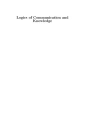 book Logics of Communication and Knowledge [PhD Thesis]