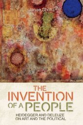 book The Invention of a People: Heidegger and Deleuze on Art and the Political