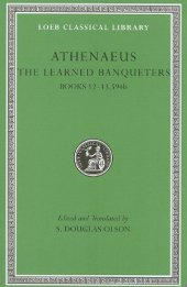 book Athenaeus: The Learned Banqueters (Books 12-13.594b)