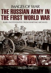 book The Russian Army in the First World War: Rare Photographs from Wartime Archives