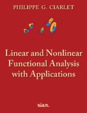 book Linear and Nonlinear Functional Analysis with Applications