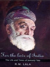 book For the Love of India: The Life and Times of Jamsetji Tata