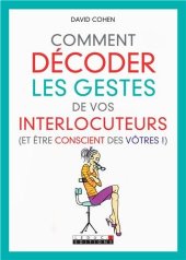 book Comment décoder les gestes de vos interlocuteurs et Etre Conscient des Votres