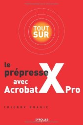 book Tout sur le prépresse avec Acrobat X Pro