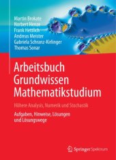 book Arbeitsbuch Grundwissen Mathematikstudium - Höhere Analysis, Numerik und Stochastik: Aufgaben, Hinweise, Lösungen und Lösungswege