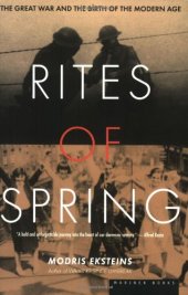 book Rites of Spring: The Great War and the Birth of the Modern Age