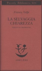 book La selvaggia chiarezza. Scritti su Heidegger