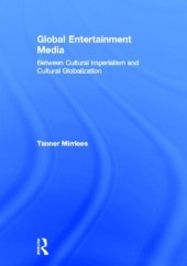 book Global Entertainment Media: Between Cultural Imperialism and Cultural Globalization