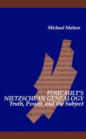 book Foucault's Nietzschean Genealogy: Truth, Power, and the Subject