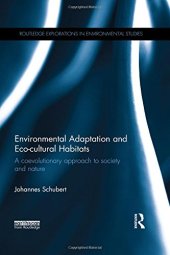 book Environmental Adaptation and Eco-cultural Habitats: A coevolutionary approach to society and nature