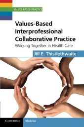 book Values-Based Interprofessional Collaborative Practice: Working Together in Health Care