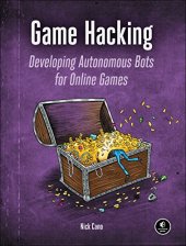 book Game Hacking: Developing Autonomous Bots for Online Games