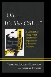 book "Oh, it's like CSI...": A Qualitative Study of Job Satisfaction Experiences of Forensic Scientists