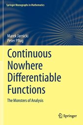 book Continuous Nowhere Differentiable Functions: The Monsters of Analysis