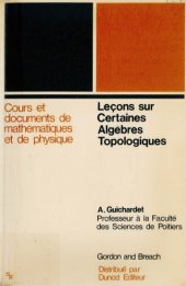 book Leçons sur certaines algèbres topologiques, algèbres de von Neumann