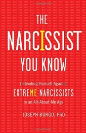 book The Narcissist You Know: Defending Yourself Against Extreme Narcissists in an All-About-Me Age