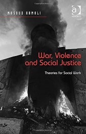 book War, Violence and Social Justice: Theories for Social Work