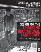 book Design for the Changing Educational Landscape: Space, Place and the Future of Learning