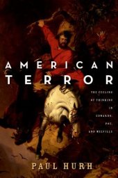 book American Terror: The Feeling of Thinking in Edwards, Poe, and Melville