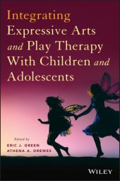 book Integrating Expressive Arts and Play Therapy with Children and Adolescents