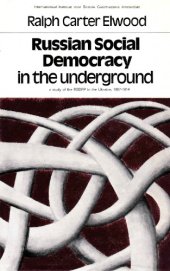 book Russian social democracy in the underground: A study of the RSDRP in the Ukraine, 1907-1914