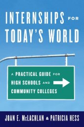 book Internships for Today's World: A Practical Guide for High Schools and Community Colleges