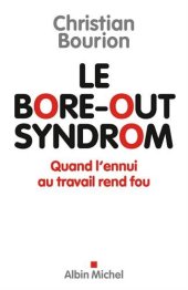 book Le bore-out syndrom : quand l'ennui au travail rend fou