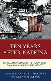 book Ten Years after Katrina: Critical Perspectives of the Storm's Effect on American Culture and Identity