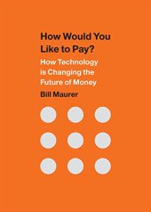 book How Would You Like to Pay?: How Technology Is Changing the Future of Money