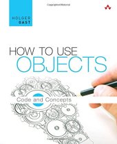 book How to Use Objects: Code and Concepts