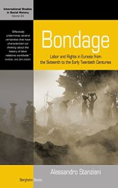 book Bondage: Labor and Rights in Eurasia from the Sixteenth to the Early Twentieth Centuries