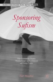 book Sponsoring Sufism: How Governments Promote "Mystical Islam" in their Domestic and Foreign Policies