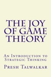 book The Joy of Game Theory: An Introduction to Strategic Thinking