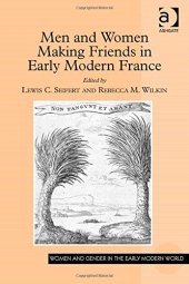 book Men and Women Making Friends in Early Modern France