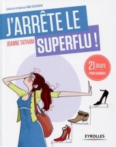 book J'arrête le superflu! 21 jours pour changer